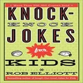 Knock-Knock Jokes for Kids by Rob Elliott