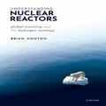 Understanding Nuclear Reactors Global Warming and the Hydrogen Strategy by Brian Hooton