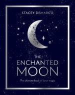The Enchanted Moon by Stacey Demarco