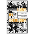Lost in Ideology by Jason Blakely