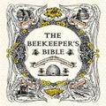The Beekeeper's Bible by Richard a. Jones