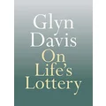 On Life's Lottery by Glyn Davis
