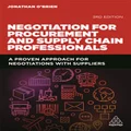 Negotiation for Procurement and Supply Chain Professionals by Jonathan O'Brien