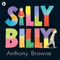 Silly Billy by Anthony Browne