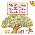 Mr McGee and the Blackberry Jam by Pamela Allen
