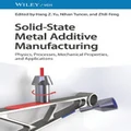 Solid-State Metal Additive Manufacturing by Hang Z. Yu