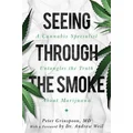 Seeing through the Smoke by Peter Grinspoon