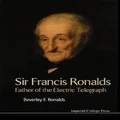 Sir Francis Ronalds by Beverley Frances Ronalds