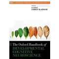 Oxford Handbook of Developmental Cognitive Neuroscience by Kathrin Cohen Kadosh