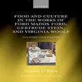 Food and Culture in the Works of Ford Madox Ford, Gertrude Stein, and Virgini by Nanette O)`Brien