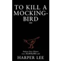 To Kill A Mockingbird by Harper Lee