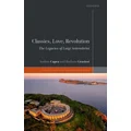 Classics, Love, Revolution The Legacies of Luigi Settembrini by Andrea Capra