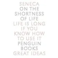 Penguin Books Great Ideas: On the Shortness of Life by Seneca