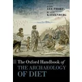 The Oxford Handbook of the Archaeology of Diet by Julia Lee-Thorp