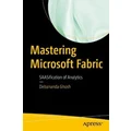 Mastering Microsoft Fabric by Debananda Ghosh