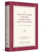 ESV English-Greek Reverse Interlinear New Testament by John Schwandt