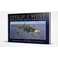Philip E West: Aviation Masterworks by Philip E. West