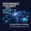 Performance and Security for the Internet of Things by Haya Shajaiah