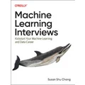 Machine Learning Interviews by Susan Shu Chang