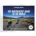 The Bikepackers' Guide to the World by Lonely Planet