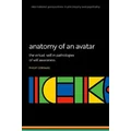 Anatomy of an Avatar The virtual self in pathologies of self awareness by Philip Gerrans