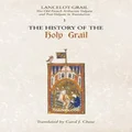 Lancelot-Grail: 1. The History of the Holy Grail by Norris J. Lacy