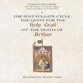 Lancelot-Grail: 9. The Post-Vulgate Cycle. The Quest for the Holy Grail and The Death of Arthur by Norris J. Lacy
