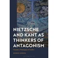 Nietzsche and Kant as Thinkers of Antagonism by Herman Siemens
