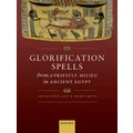 Glorification Spells from a Priestly Milieu in Ancient Egypt by Ann-Katrin Gill