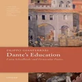 Dante's Education Latin Schoolbooks and Vernacular Poetics by Filippo Gianferrari