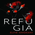 Refugia by Elfie Shiosaki