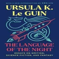 The Language of the Night by Ursula K. Le Guin