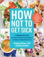 How Not to Get Sick by Benjamin Bikman