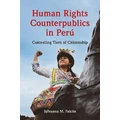 Human Rights Counterpublics in Peru by Sylvanna M. Falcon