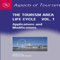 The Tourism Area Life Cycle Vol. 1 : Applications and Modifications by Richard Butler
