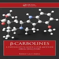 ?-Carbolines by K.L. Ameta, Ph.D.