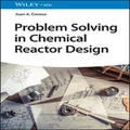 Problem Solving in Chemical Reactor Design by Juan A. Conesa