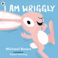 I Am Wriggly by Michael Rosen