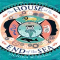 The House at the End of the Sea by Victoria M. Adams