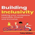 Building Inclusivity by Toby Mildon