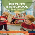 Birth to Big School by Karen Kearns