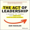 The Act of Leadership by Dan Haesler