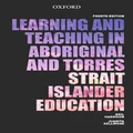 Learning and Teaching in Aboriginal and Torres Strait Islander Education by Neil Harrison