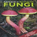 A Field Guide to Australian Fungi by Bruce Fuhrer