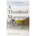 A Thousand Mornings by Mary Oliver
