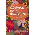 Growing Up in Australia by Various Authors