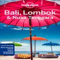 Bali, Lombok & Nusa Tenggara by Lonely Planet Travel Guide