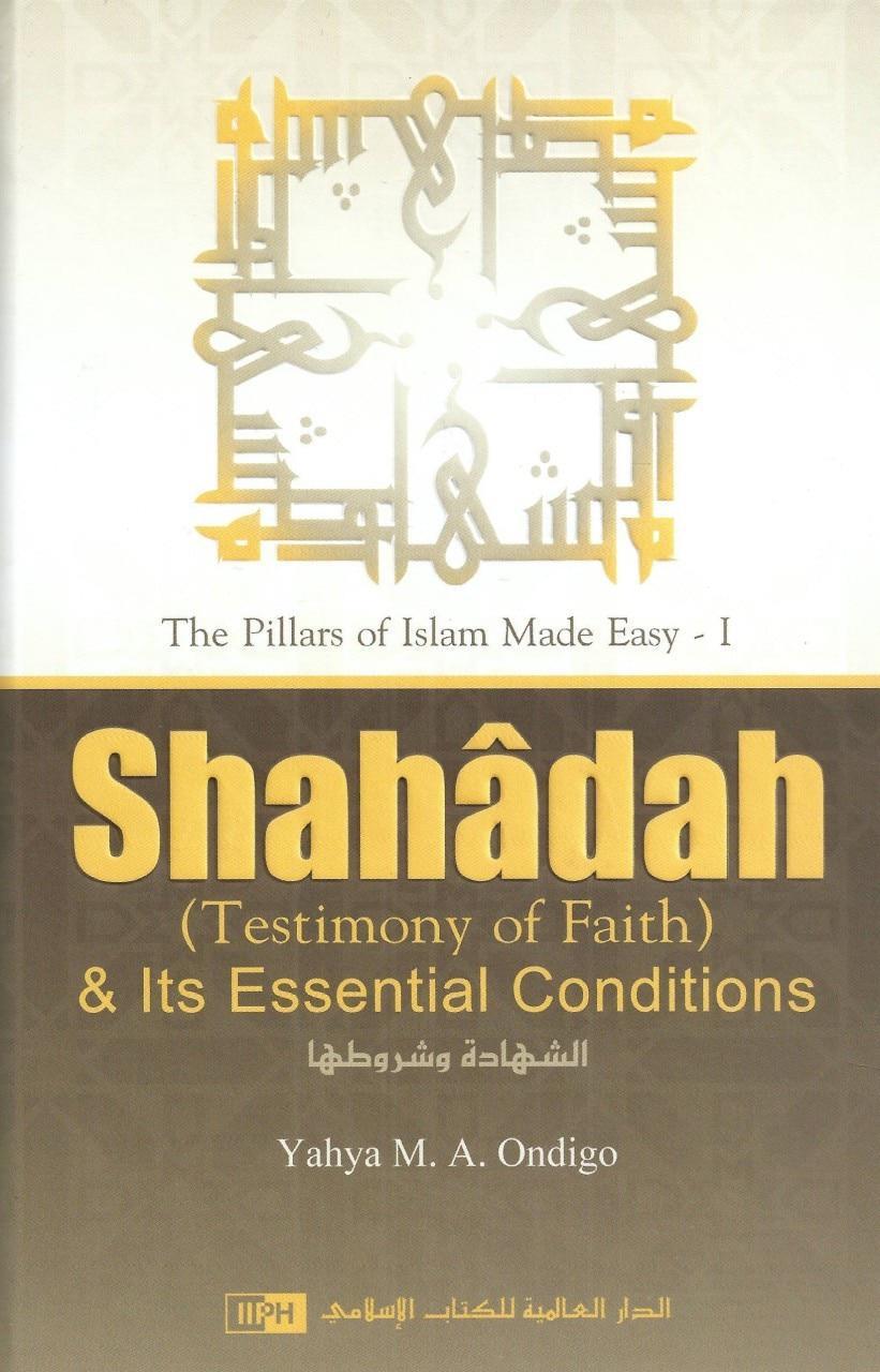 Shahadah (Testimony of Faith) & Its Essential Conditions
