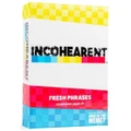 Incohearent Fresh Phrases Expansion Pack #1