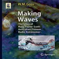 Making Waves: The Story of Ruby Payne-Scott: Australian Pioneer Radio Astronomer